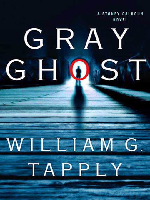 Title details for Gray Ghost by William G. Tapply - Available
